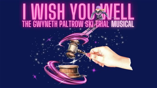 I Wish You Well – The Gwyneth Paltrow Ski-Trial Musical