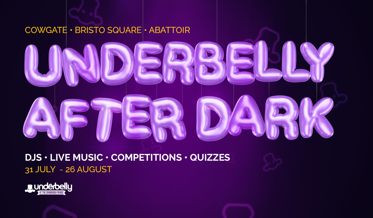 Underbelly  After Dark: Late Night Entertainment 