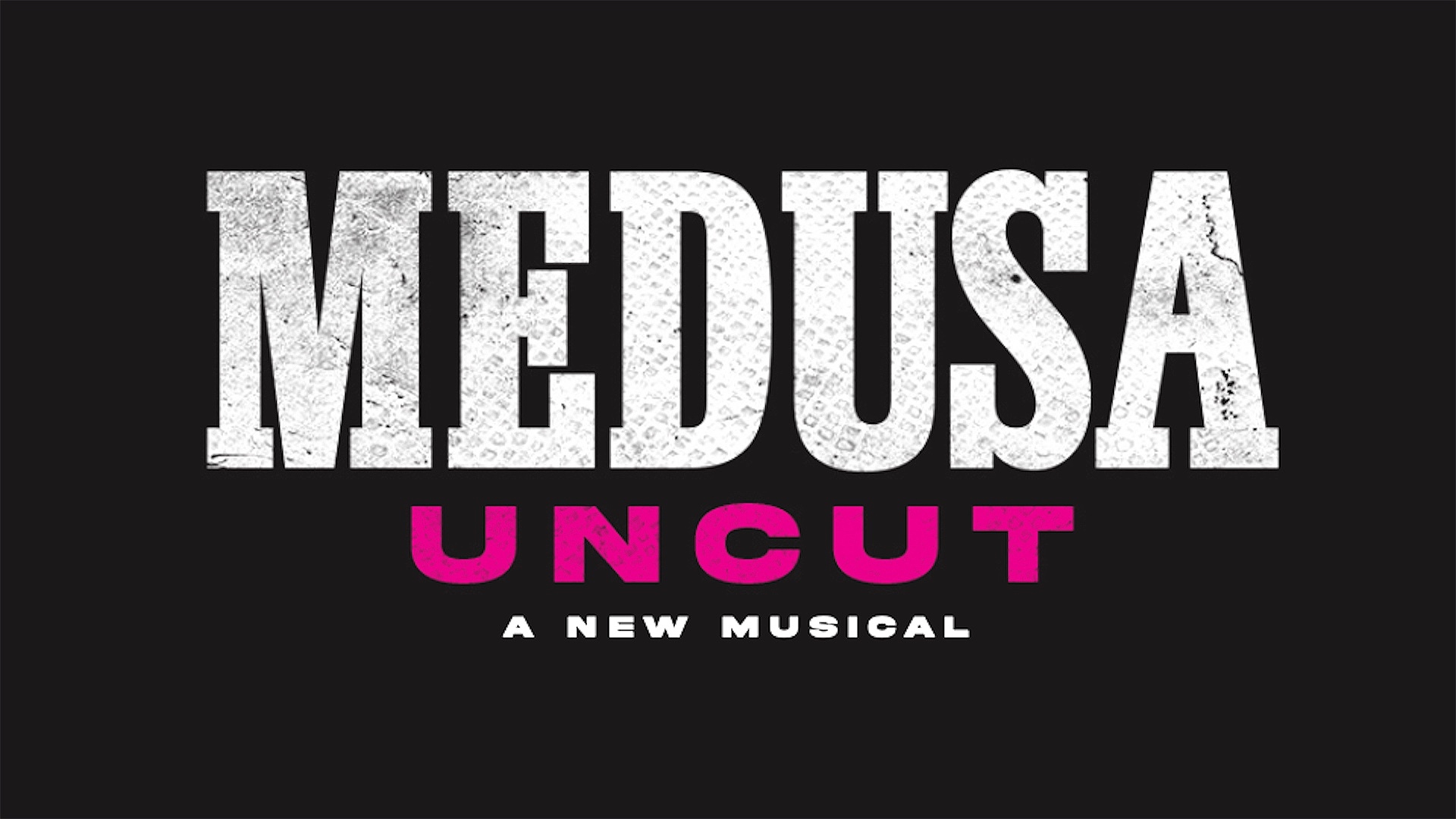 Text that reads Medusa Uncut - A New Musical. On a black background