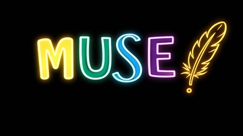 A black box features the word “MUSE” written in large, glowing neon-style letters . Each letter is a different bright color: yellow “M,” green “U,” blue “S,” and purple “E.” To the right of the word is a glowing orange neon feather, resembling a decorati