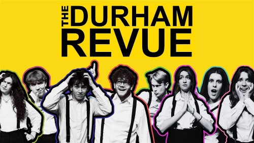 Members of The Durham Revue in black and white with coloured outline on a yellow background - above them is The Durham Revue logo.