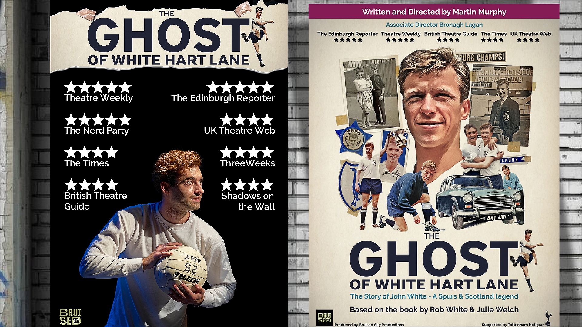 Two posters on a white brick wall advertising The Ghost of White Hart Lane. One poster shows various five star reviews (including one by The Edinburgh Reporter) and four star reviews (including by The Times and The British Theatre Guide).